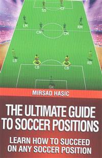 The Ultimate Guide to Soccer Positions