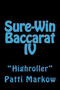 Sure-Win Baccarat IV: "Highroller"