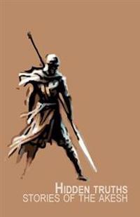 Hidden Truths: Stories of the Akesh