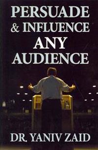 Persuade And Influence Any Audience: Public Speaking
