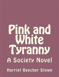 Pink and White Tyranny