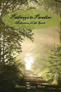 Pathways to Paradise: Meditations for the Spirit