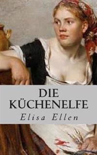 Die Küchenelfe: Kurzgeschichte