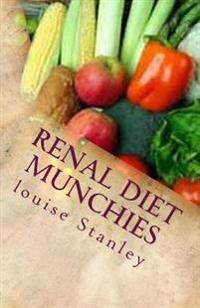 Renal Diet MUNCHIES: Kidney-Friendly Smoothies, Snacks & Sandwiches