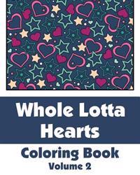 Bokomslag for "Whole Lotta Hearts Coloring Book"