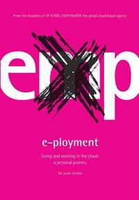 E-Ployment: Living & Working in the cloud. A Personal Journey