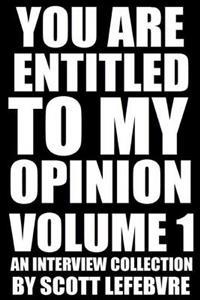 You Are Entitled to My Opinion