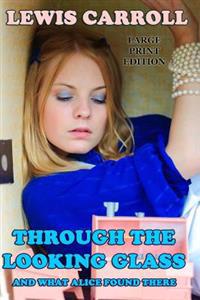Through the Looking Glass and What Alice Found There