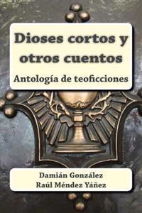 Dioses cortos y otros cuentos