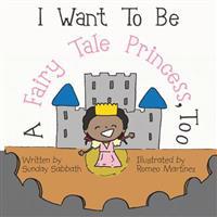 I Want To Be A Fairy Tale Princess, Too