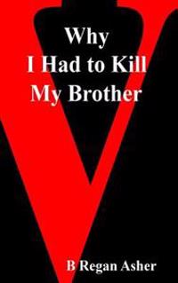 Why I Had to Kill My Brother