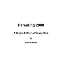 Parenting 2000-A Single Father's Prospective
