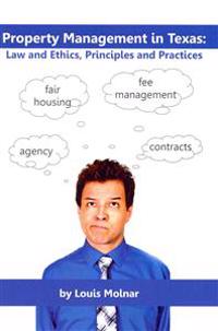 Property Management in Texas: Law and Ethics, Principles and Practices