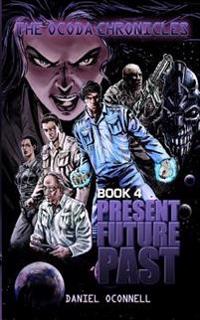 The Ocoda Chronicles Book 4 Present Future Past