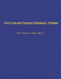 State Laws and Published Ordinances - Firearms (31st Edition- 2010-2011)