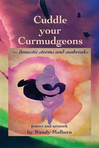 Cuddle your Curmudgeons: domestic storms and sunbreaks