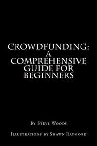 Crowdfunding: A Comprehensive Guide for Beginners