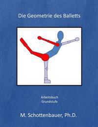 Die Geometrie des Balletts: Arbeitsbuch