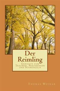 Der Reimling: Gedichte zum Träumen, Nachdenken und Schmunzeln