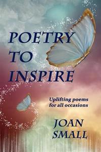 Poetry to Inspire: Uplifting Poems for All Occasions