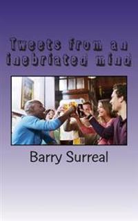 Tweets from an inebriated mind: A night of a thousand tweets