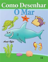 Como Desenhar: O Mar: Livros Infantis
