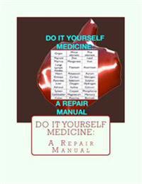 Do It Yourself Medicine