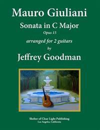 Mauro Giuliani - Sonata in C Major, Opus 15: Arranged for Two Guitars
