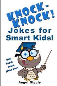 Knock Knock Jokes for Smart Kids: Best Knock-Knock Jokes Ever!