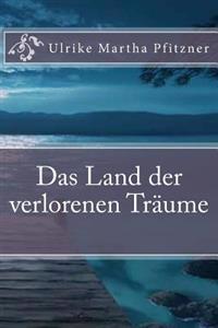 Das Land der verlorenen Traeume