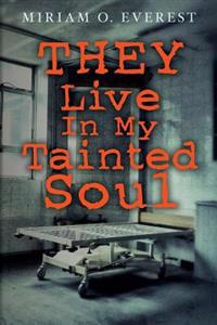 THEY Live in My Tainted SOUL