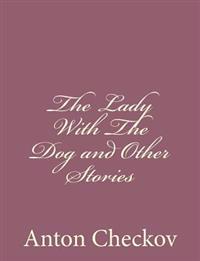 The Lady With The Dog and Other Stories