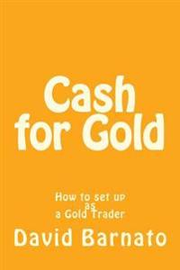 Cash for Gold: How to set up as a Gold Trader
