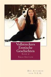 Vollstreckers Erotische Geschichten II: Xmas Edition