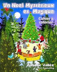 Un Noel Mysterieux et Magique - Cahier a colorier