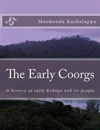 The Early Coorgs: A history of early Kodagu and its people