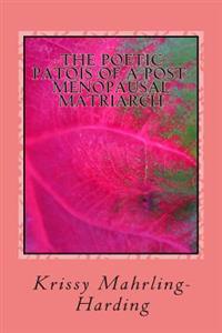 The Poetic Patois Of A Post-Menopausal Matriarch