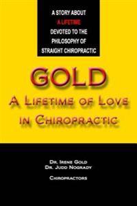 Gold - A Lifetime of Love in Chiropractic