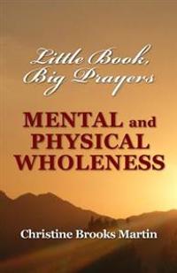 Little Book, Big Prayers: Mental and Physical Wholeness