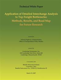 Technical White Paper: Application of Detailed Interchange Analysis to Top Freight Bottlenecks: Methods, Results, and Road Map for Future Research