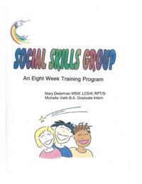 Social Skills Group An eight week training program: Social Skills Group An eight week training program