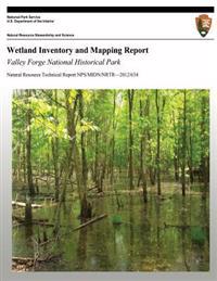 Wetland Inventory and Mapping Report: Valley Forge National Historical Park