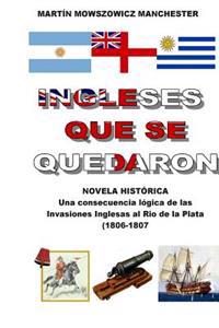 Ingleses que se quedaron: Novela historica