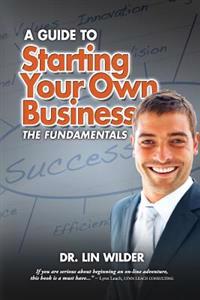Starting Your Own Business, The Fundamentals