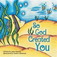So God Created You