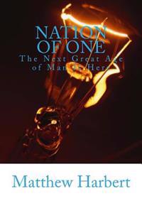 Nation of One: The Next Great Age of MAN Is Here