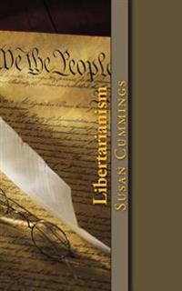 Libertarianism: "Life, Liberty, and Pursuit of Happiness."