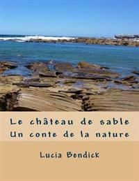 Le château de sable: Un conte de la nature