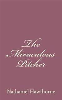 The Miraculous Pitcher