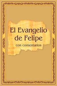 El Evangelio de Felipe con comentarios